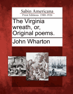 The Virginia Wreath, Or, Original Poems.