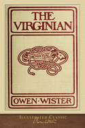 The Virginian: Illustrated Classic