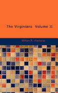 The Virginians Volume II - Thackeray, William Makepeace