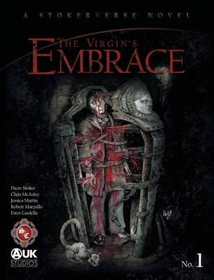 The Virgin's Embrace: A thrilling adaptation of a story originally written by Bram Stoker - Stoker, Dacre, and McAuley, Chris
