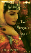 The Virgin's Knot - Payne, Holly, and Quigley, Bernadette (Read by)
