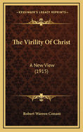 The Virility of Christ: A New View (1915)