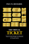 The Virtual Ticket: How to Host Private Live Streaming & Virtual Events