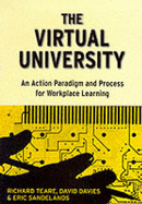 The Virtual University: An Action Paradigm and Process for Workplace Learning