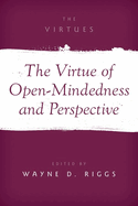 The Virtue of Open-Mindedness and Perspective