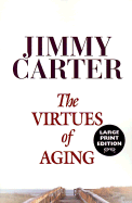 The Virtues of Aging - Carter, Jimmy, President