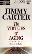 The Virtues of Aging - Carter, Jimmy, President