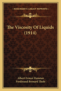 The Viscosity of Liquids (1914)
