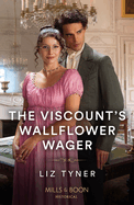 The Viscount's Wallflower Wager: Mills & Boon Historical