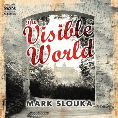 The Visible World - Slouka, Mark, and McCready, Glen (Read by)