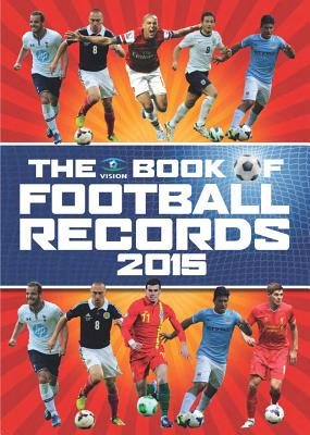 The Vision Book of Football Records 2015 - Vision Sports Publishing