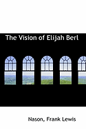 The Vision of Elijah Berl