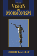 The Vision of Mormonism: Pressing the Boundaries of Christianity