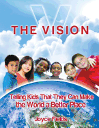 The Vision: Telling Kids That They Can Make the World a Better Place