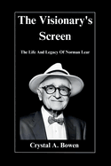The Visionary's Screen: The Life And Legacy Of Norman Lear