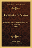 The Visitation of Yorkshire: In the Years 1563 and 1564, Ed. by C. B. Norcliffe (1881)