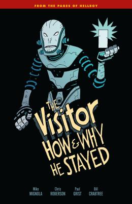 The Visitor: How and Why He Stayed - Mignola, Mike, and Roberson, Chris