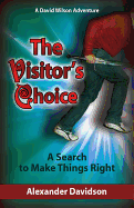 The Visitor's Choice: A Search to Make Things Right