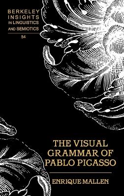 The Visual Grammar of Pablo Picasso - Rauch, Irmengard, and Mallen, Enrique