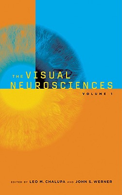 The Visual Neurosciences, 2-Vol. Set - Chalupa, Leo M (Editor), and Werner, John S (Editor)