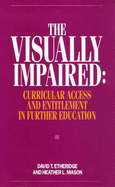 The Visually Impaired: Curricular Access and Entitlement in Further Education
