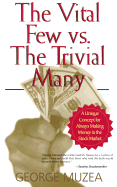 The Vital Few Vs. the Trivial Many: A Unique Concept for Always Making Money in the Stock Market