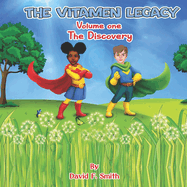 The Vitamen Legacy: Volume One "The Discovery"