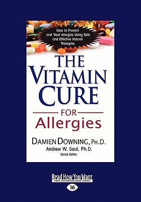 The Vitamin Cure for Allergies (Large Print 16pt) - Downing, Damien, Dr.