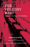 The Vl d'Hiv Raid: The French Police at the Service of the Gestapo
