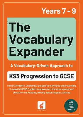 The Vocabulary Expander: KS3 Progression to GCSE for Years 7 to 9 - Books, Foxton, and Webley, Jan