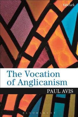 The Vocation of Anglicanism - Avis, Paul