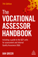 The Vocational Assessor Handbook: Including a Guide to the QCF Units for Assessment and Internal Quality Assurance (IQA)