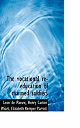 The Vocational Re-Education of Maimed Soldiers