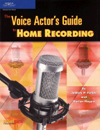 The Voice Actor S Guide to Home Recording