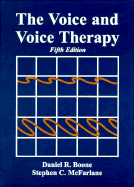 The Voice and Voice Therapy - Boone, Daniel R, and McFarlane, Stephen C, and McFariane, Stephen C