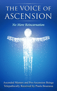 The Voice of Ascension: No More Reincarnation