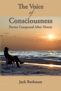 The Voice of Consciousness: Poems Composed After Ninety