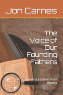 The Voice of Our Founding Fathers: Learning Lessons from History