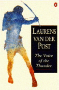 The Voice of the Thunder - Van der Post, Laurens