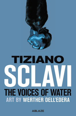 The Voices of Water - Sclavi, Tizlano, and Dell'edera, Werther