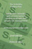 The Volatility Trading Plan: Safely short Volatility with proven options trading strategies and proper risk management (2nd Ed. 2020)