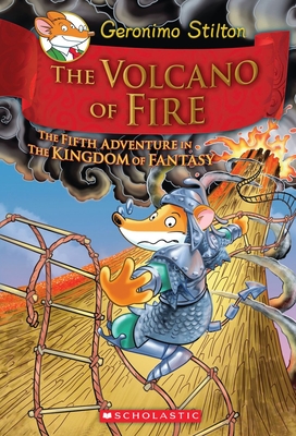 The Volcano of Fire (Geronimo Stilton and the Kingdom of Fantasy #5) - Stilton, Geronimo
