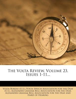 The VOLTA Review, Volume 23, Issues 1-11 - (U S ), Volta Bureau, and Volta Speech Association for the Deaf ( (Creator), and Alexander Graham Bell Association for T (Creator)