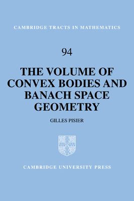 The Volume of Convex Bodies and Banach Space Geometry - Pisier, Gilles