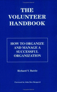 The Volunteer Handbook: How to Organize and Manage a Successful Organization