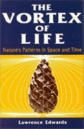 The Vortex of Life: Nature's Patterns in Space and Time