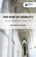The vow of stability: An ethnography of monastic life