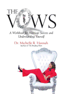 The Vows: A Workbook for Marriage Success and Understanding Yourself