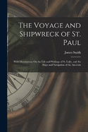 The Voyage and Shipwreck of St. Paul: With Dissertations On the Life and Writings of St. Luke, and the Ships and Navigation of the Ancients