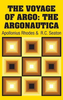 The Voyage of Argo: The Argonautica - Rhodes, Apollonius, and Seaton, R C (Translated by)